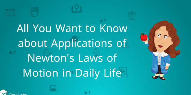 applications of newton's laws of motion in daily life