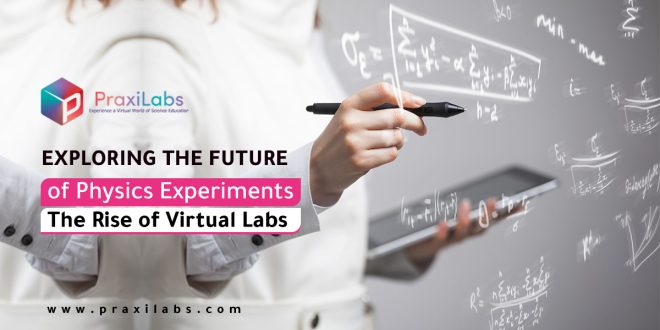 Exploring the Future of Physics Experiments | The Rise of Virtual Labs