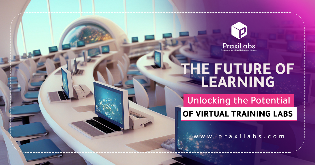 Unlocking the Potential of Virtual Training Labs | PraxiLabs