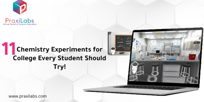 11 Chemistry Experiments for College Every Student Should Try!