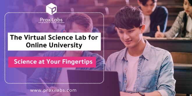 The Virtual Science Lab for Online University | Science at Your Fingertips