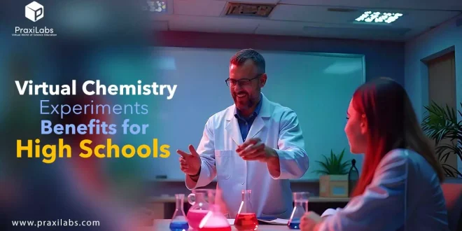 Virtual Chemistry Experiments Benefits for High Schools