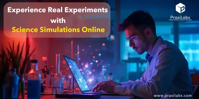 Experience real experiments with science simulations online