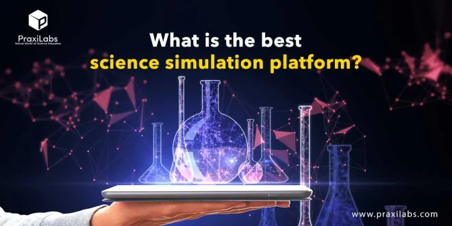 What is the Best Science Simulation Platform?