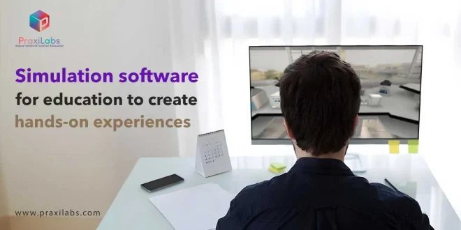 Simulation Software for Education to Create Hands-on Experiences