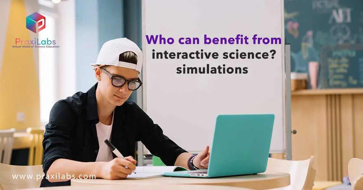 Who can benefit from interactive science simulations