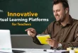 Innovative Virtual Learning Platforms for Teachers
