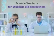 Science simulator for students and researchers