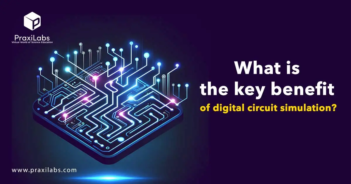 What is the key benefit of digital circuit simulation?