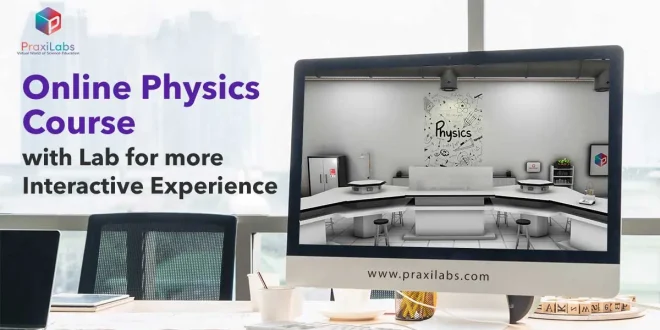 Online Physics Course with Lab for more Interactive Experience