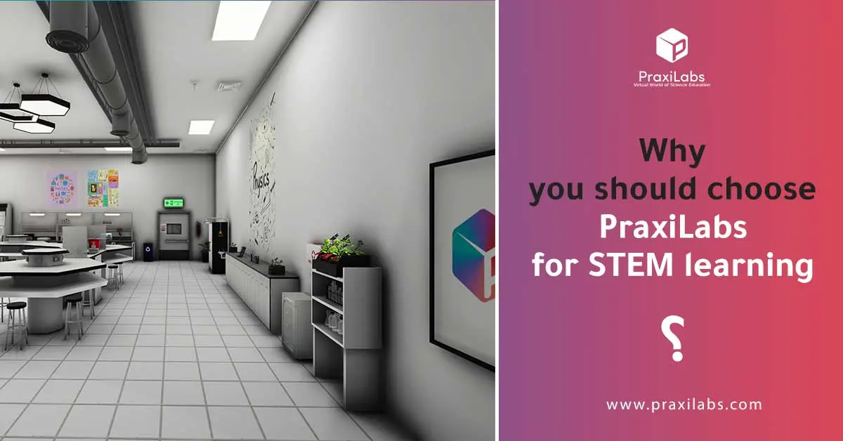 Why you should choose PraxiLabs for STEM learning?