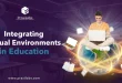 Integrating Virtual Environments in Education