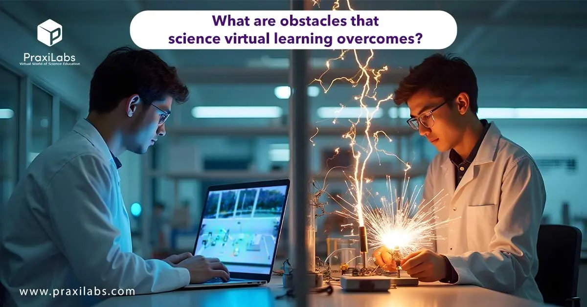 What are obstacles that science virtual learning overcomes?