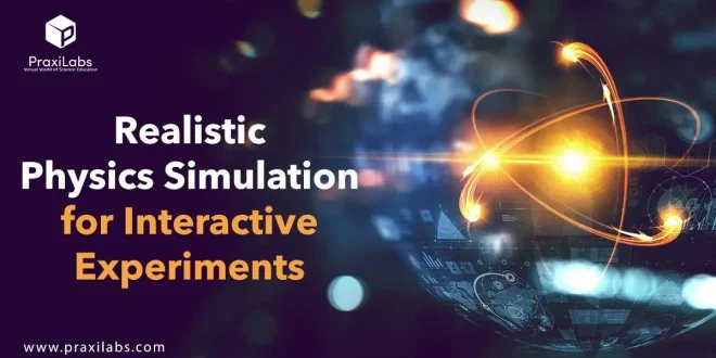 Realistic Physics Simulation for Interactive Experiments