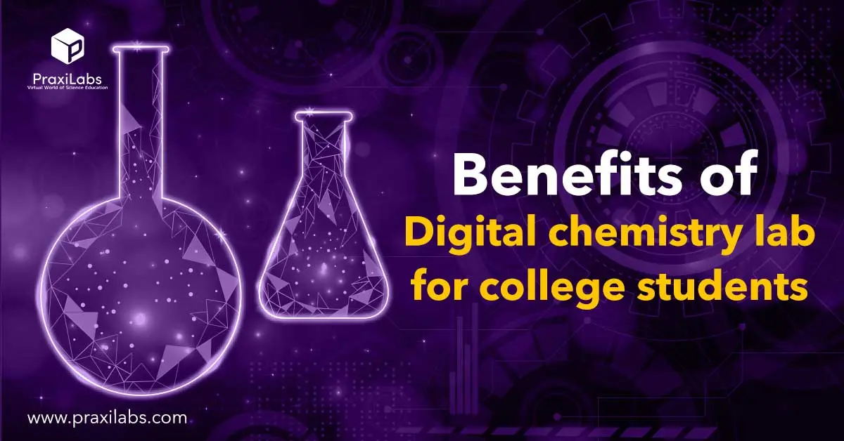 Benefits of digital chemistry lab for college students: