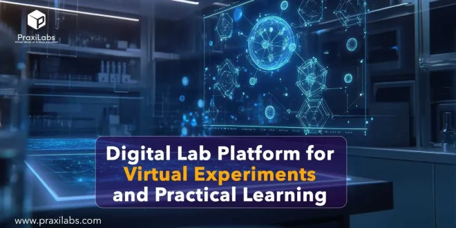 Digital Lab Platform for Virtual Experiments and Practical Learning