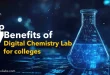 Top 7 Benefits of Digital Chemistry Lab for Colleges
