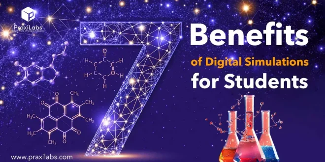7 Benefits of Digital Simulations for Students