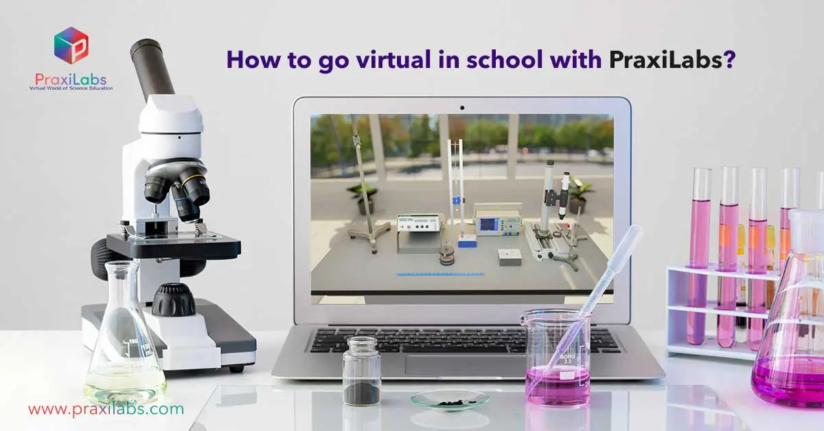 How to go virtual in school with PraxiLabs?
