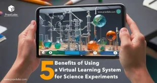 5 Benefits of Using a Virtual Learning System for Science Experiments