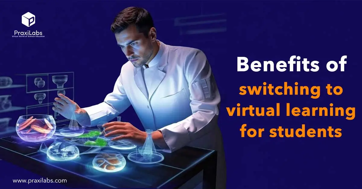 Benefits of switching to virtual learning for students: